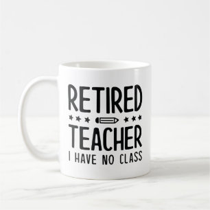 Mug Professeur Retraité Je N'Ai Pas De Classe