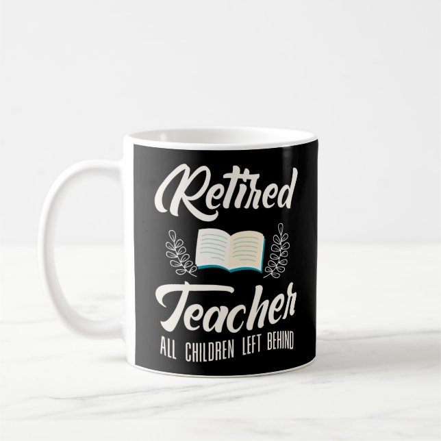 Mug Professeur Retraité Tous Les Enfants Laissés Derri (Gauche)