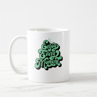 Mug Profitez de chaque instant