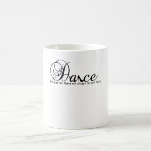 Mug Promets-Moi De Danse Il Y En Aura Toujours Un De P