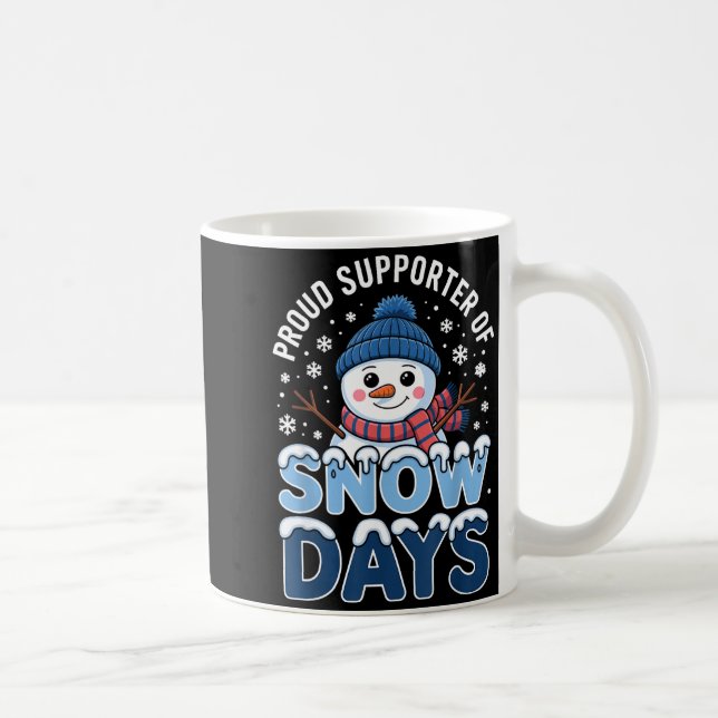 Mug Proud Suprter Snow Days Snowman Winter Break Lover (Droite)