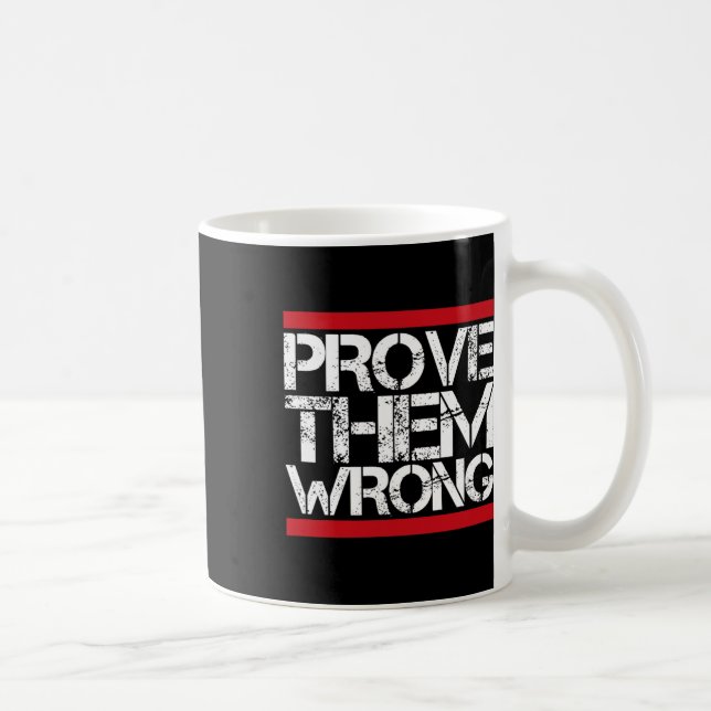 Mug Prouvez-Les Mal Inspirationnel Dire Motivationnel (Droite)