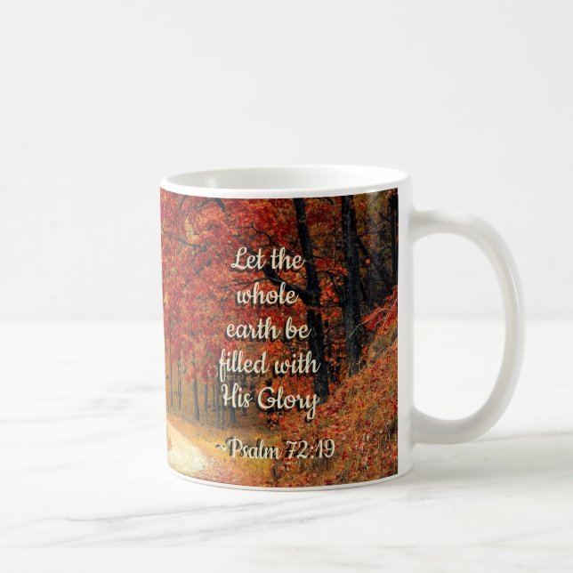 Mug Psaume 72:19 Que la Terre soit remplie de sa gloir (Droite)