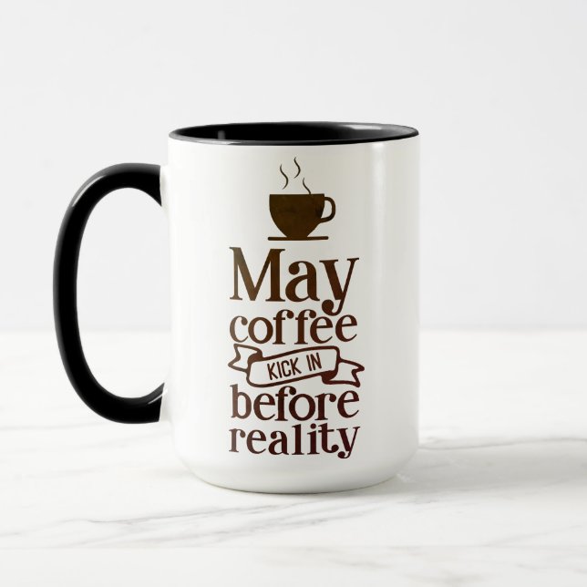 Mug Puisse Le Café Arriver Avant La Réalité (Gauche)