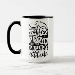 Mug Puisse Votre Café Plus Fort Que L'Attitude Des Fil