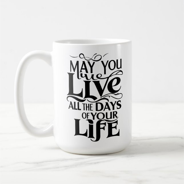 Mug Puissiez-vous vivre tous les jours de votre vie (Gauche)