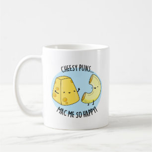 Mug Puns Cheesy Mac Me So Happy Funny Food Pun