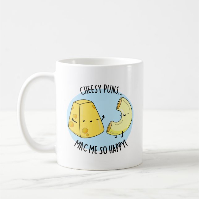 Mug Puns Cheesy Mac Me So Happy Funny Food Pun (Gauche)