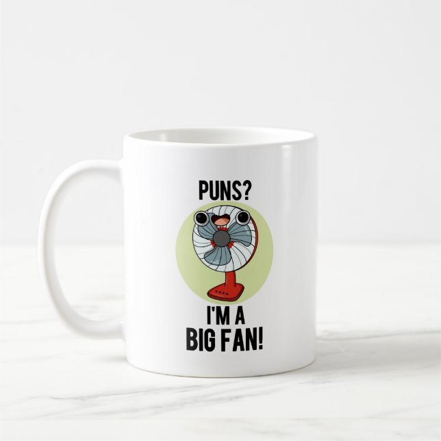 Mug Puns Je suis un grand fan amusant Fan électrique a (Gauche)