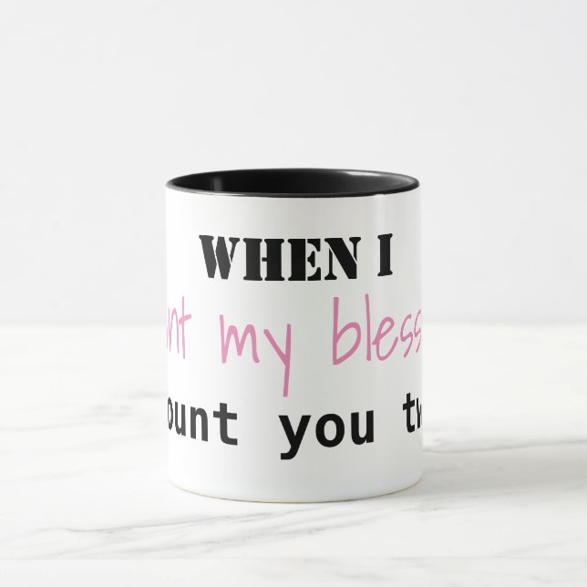 Mug "Quand je compte mes bénédictions je comptez-vous (Centre)