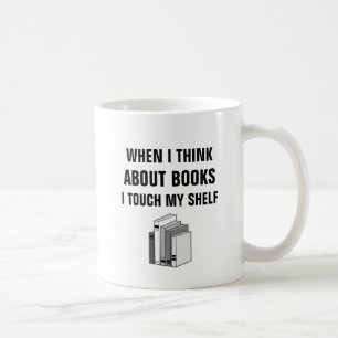 Mug Quand je me pense aux livres touchez mon étagère