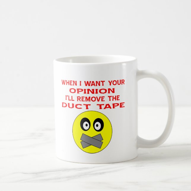 Mug Quand je veux votre avis, je supprimerai la bande  (Droite)