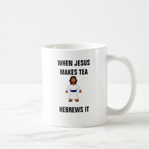 Mug Quand Jésus le fait à des Hébreux de thé