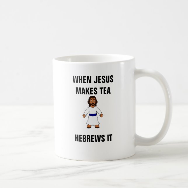 Mug Quand Jésus le fait à des Hébreux de thé (Droite)