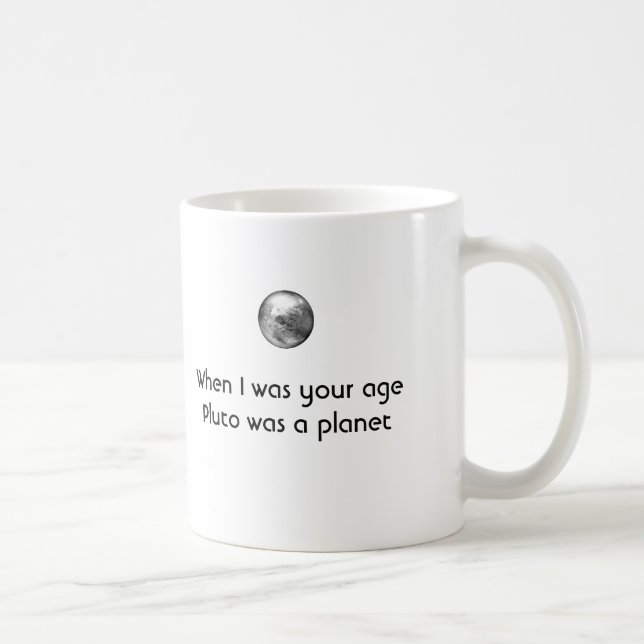 Mug Quand j'étais votre âge Pluton était une planète (Droite)