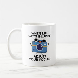 Mug Quand La Vie S'Éteint De Blurry, Ajustez Votre Cam