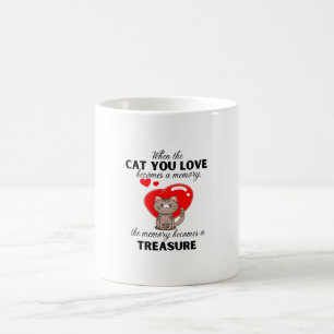 Mug Quand le chat que vous aimez devient un souvenir, 