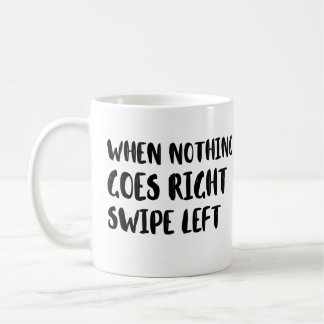 Mug quand rien ne va droit tournez à gauche, positif