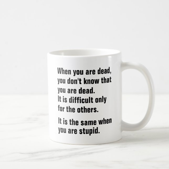 Mug Quand vous êtes morts, vous ne savez pas que vous (Droite)