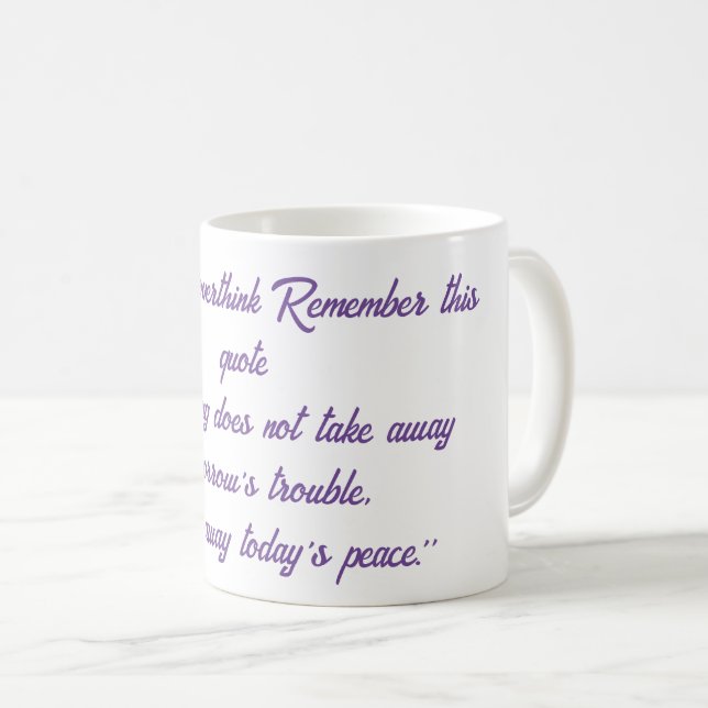 Mug Quand vous pensez, rappelez-vous cette citation. (Devant droit)