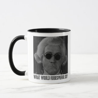 Mug Que ferait Robespierre ?