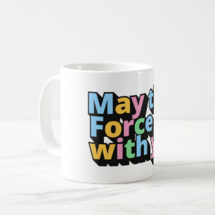 Mug Que la force soit avec toi