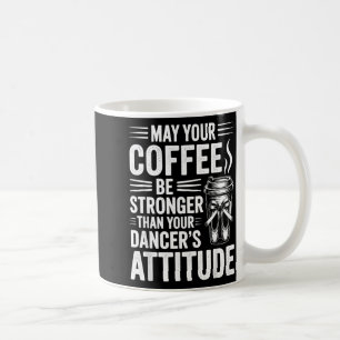 Mug Que le café soit plus fort que l'attitude des dans