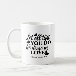 Mug Que tout soit fait dans l'amour - 1 Co 16:14