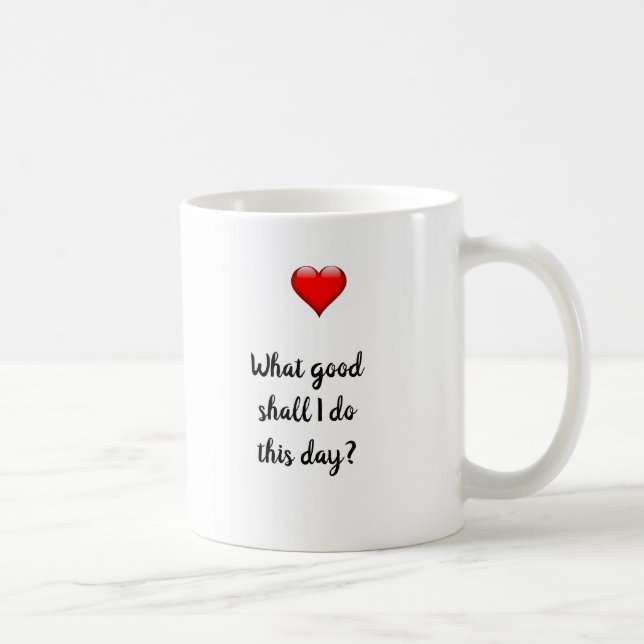 Mug Quel Bien Dois-Je Faire Aujourd'Hui ? (Droite)
