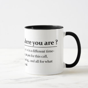 Mug 'Quelle heure est-ce là où vous êtes'