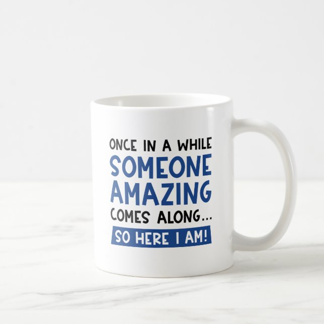 Mug Quelqu'un d'incroyable (Droite)