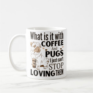 Mug Qu'est-ce que c'est avec le café et les Carlins qu