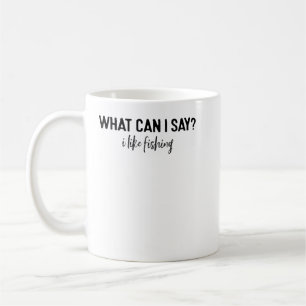 Mug Qu'est-ce que je peux dire que j'aime la pêche