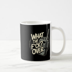 Mug Qu'Est-Ce Que Le F C K Sur Walkie Talkie Hand Radi