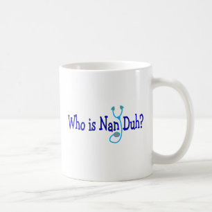 Mug Qui est Nan Duh ? Cadeaux drôles d'étudiant de