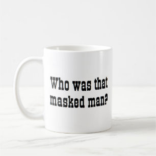 Mug qui était cet homme masqué ?