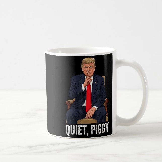 Mug Quiet Ggy Donald Trump Sarcastic Litical Statement (Droite)