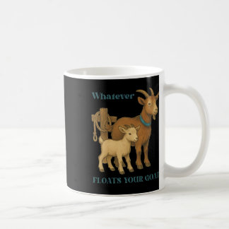 Mug Quoi que ce soit qui fait flotter votre chèvre fer