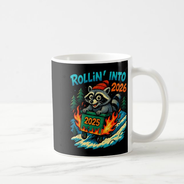 Mug Raccoon Rollin Into 2026 Dumpster Fire New Year Me (Droite)