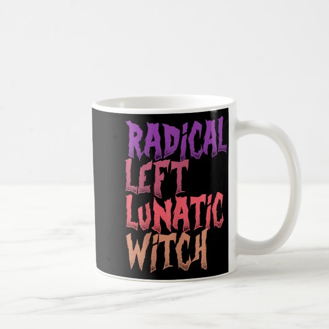 Mug Radical Left Lunatic Witch Funny Halloween Feminis (Droite)