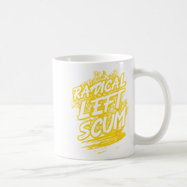 Mug Radical Left S Funny Sarcastic Quote  (Droite)