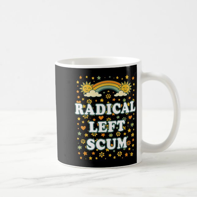 Mug Radical Left S Funny Sarcastic Quote  (Droite)