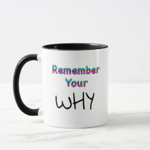 Mug Rappelez-vous pourquoi   Inspirationnel