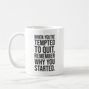 Mug Rappelez-vous pourquoi vous avez commencé - Réussi