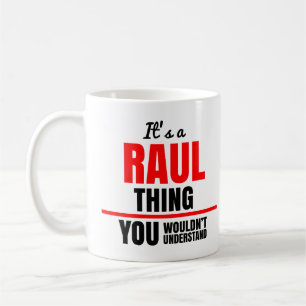 Mug Raul chose que vous ne comprendriez pas nom
