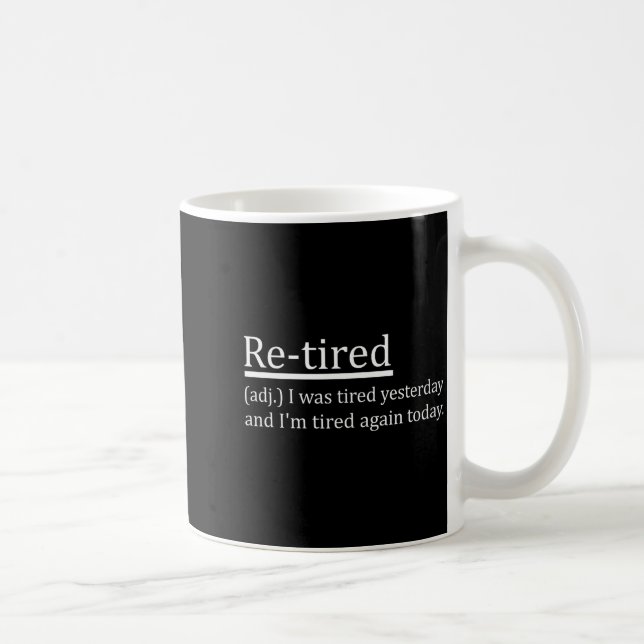 Mug Re-tired Definition Funny Retirement Sleepy Men Wo (Droite)