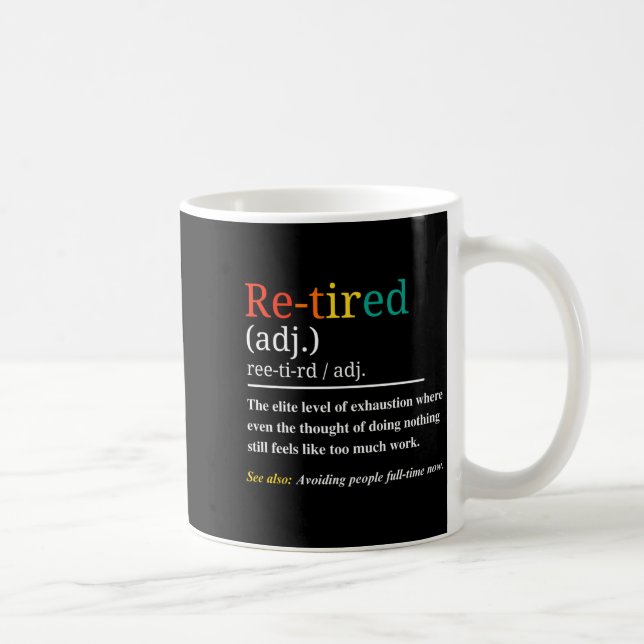Mug Re Tired Definition Retro Exhausted Retirement Hum (Droite)