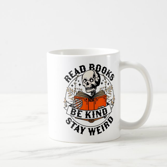 Mug Read Books Be Kind Stay Weird Skeleton Reading Hal (Droite)