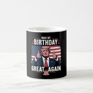 Mug Refaire Mon Anniversaire Génial Encore Drôle Trump