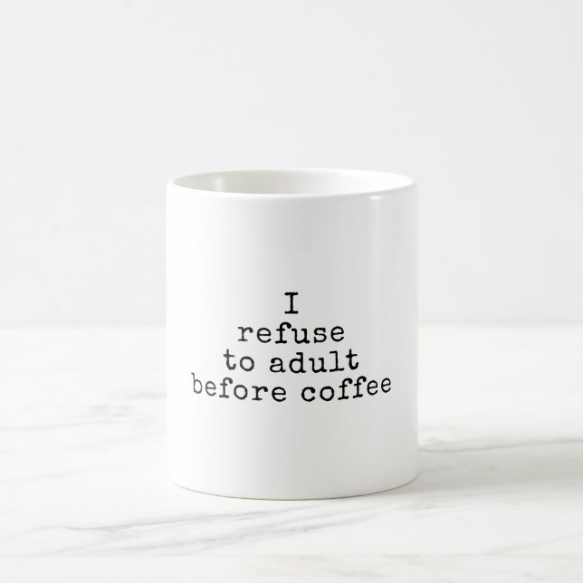 Mug Refus À L'Adulte Avant Café| Drôle Personnalisable (Centre)